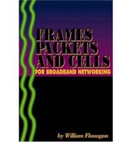 Frames, Packets, and Cells for Broadband Networking