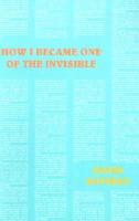 How I Became Invisible