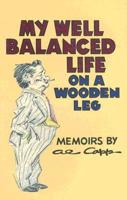 My Well-Balanced Life on a Wooden Leg