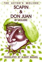 Scapin & Don Juan: The Actor's Moliere, Volume 3