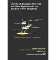 Proceedings of the Symposium on Likelihood, Bayesian Inference and Their Application to the Solution of New Structures
