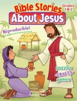 Bible Stories About Jesus Grades 1-2