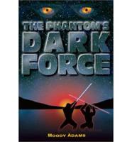 The Phantom's Dark Force