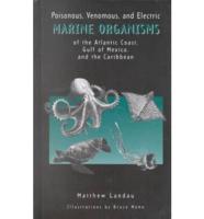 Poisonous, Venomous, and Electric Marine Organisms of the Atlantic Coast, Gulf of Mexico, and the Caribbean