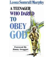 A Teenager Who Dared Obey God