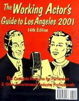 The Working Actor's Guide to Los Angeles 2001