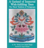 The Astonishing Succession of Throne Holders of the Victorious and Powerful Palyul Tradition Called A Garland of Immortal Wish-Fulfilling Trees