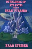 Overlords of Atlantis and the Great Pyramid