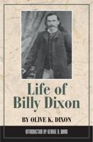 Life of Billy Dixon: Plainsman, Scout and Pioneer