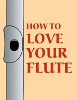 How to Love Your Flute