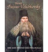 Blessed Paisius Velichkovsky: The Man Behind the Philokalia