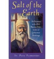 Salt of the Earth, or, A Narrative on the Life of the Elder of Gethsemane Skete, Hieromonk Abba Isidore