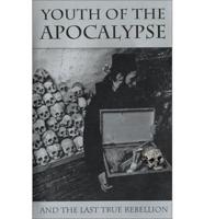Youth of the Apocalypse, and the Last Rebellion