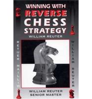 Winning With Reverse Chess Strategy