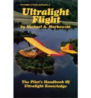 Ultralight Flight--the Pilot's Handbook of Ultralight Knowledge
