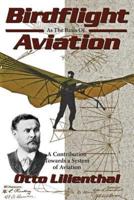 Birdflight as the Basis of Aviation
