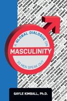 A Global Dialogue on Masculinity