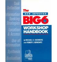 The New Improved Big6 Workshop Handbook