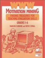 WWW Motivation Mining: Finding Treasures for Teaching Evaluation Skills, Grades 1-6