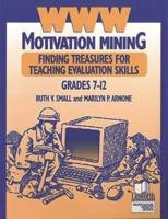 WWW Motivation Mining: Finding Treasures for Teaching Evaluation Skills, Grades 7-12