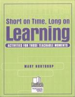Short on Time, Long on Learning: Activities for Those Teachable Moments
