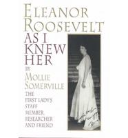 Eleanor Roosevelt as I Knew Her