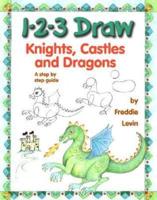 1-2-3 Draw Knights, Castles, and Dragons
