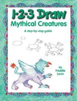 1-2-3 Draw Mythical Creatures