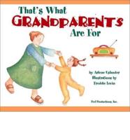 That's What Grandparents Are For