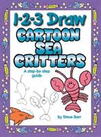 1-2-3 Draw Cartoon Sea Critters