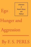 Ego, Hunger, and Aggression: A Revision of Freud's Theory and Method