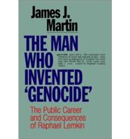 The Man Who Invented Genocide
