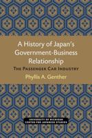 A History of Japan's Government-Business Relationship