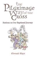 The Pilgrimage Way of the Cross