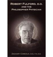 Robert Fulford, D.O. And the Philosopher Physician