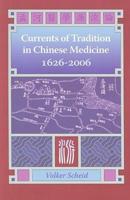 Currents of Tradition in Chinese Medicine, 1626-2006