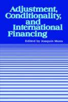 Adjustment, Conditionality, and International Financing