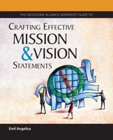 The Wilder Nonprofit Field Guide to Crafting Effective Mission and Vision Statements