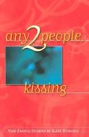 Any 2 People, Kissing