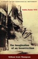 The Imagination of an Insurrection, Dublin, Easter 1916