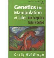 Genetics and the Manipulation of Life