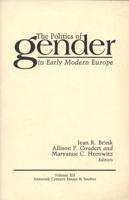 The Politics of Gender in Early Modern Europe