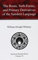 The Roots, Verb-Forms, and Primary Derivatives of the Sanskrit Language