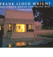 Frank Lloyd Wright, Hollyhock House and Olive Hill