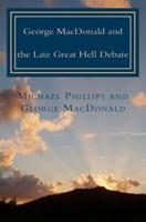 George MacDonald & Late Great Hell Debate