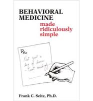 Behavioral Medicine Made Ridiculously Simple
