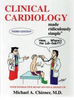 Clinical Cardiology Made Ridiculously Simple