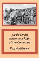 ¡No Se Vende! Water as a Right of the Commons