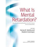 What Is Mental Retardation? Ideas for an Evolving Disability in the 21st Ce