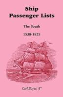 Ship Passenger Lists, The South (1538-1825)